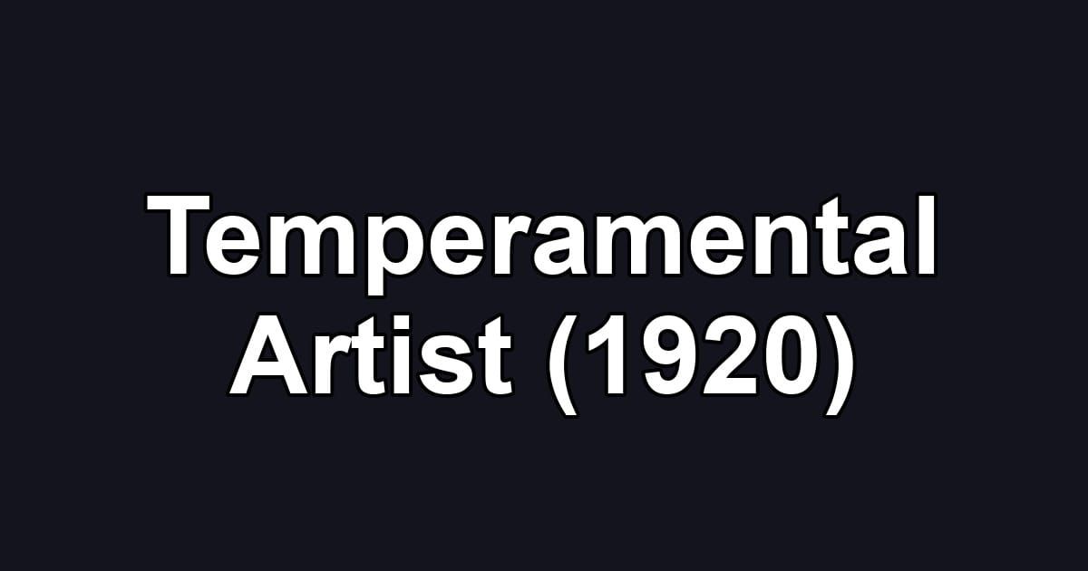 Temperamental Artist (1920)