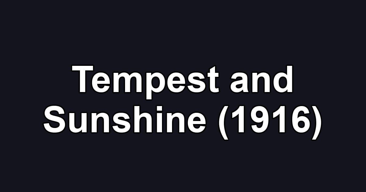 Tempest and Sunshine (1916)