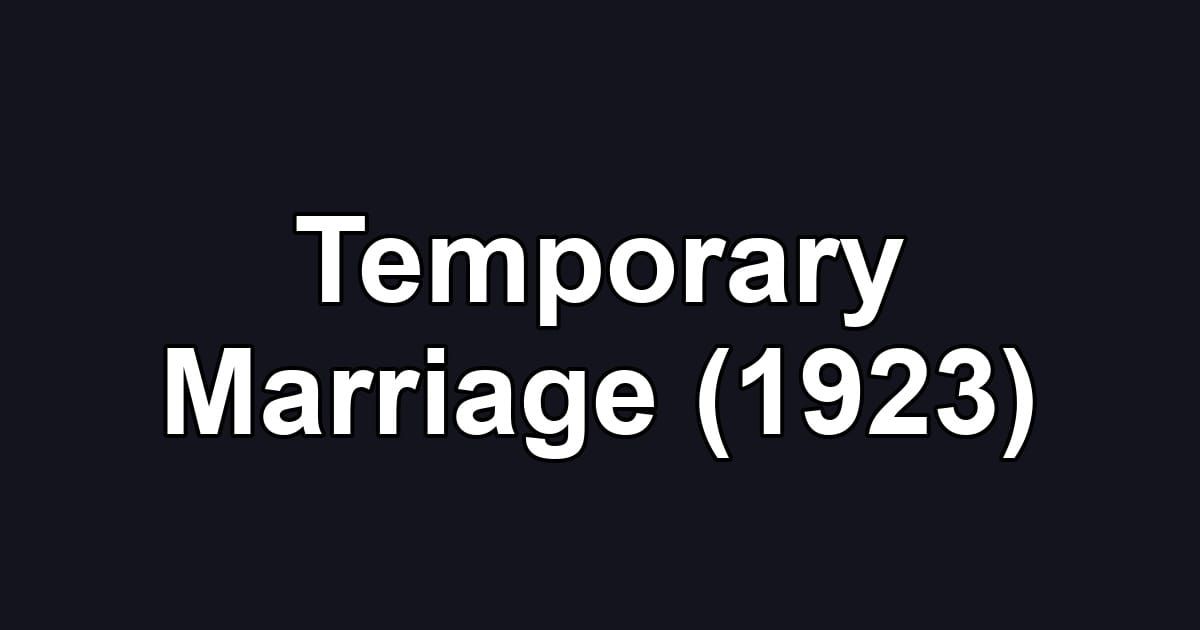 Temporary Marriage (1923)