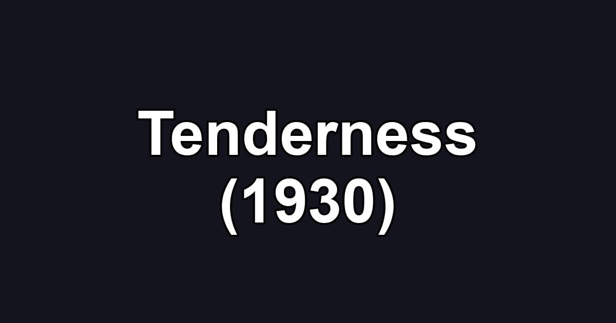 Tenderness (1930)