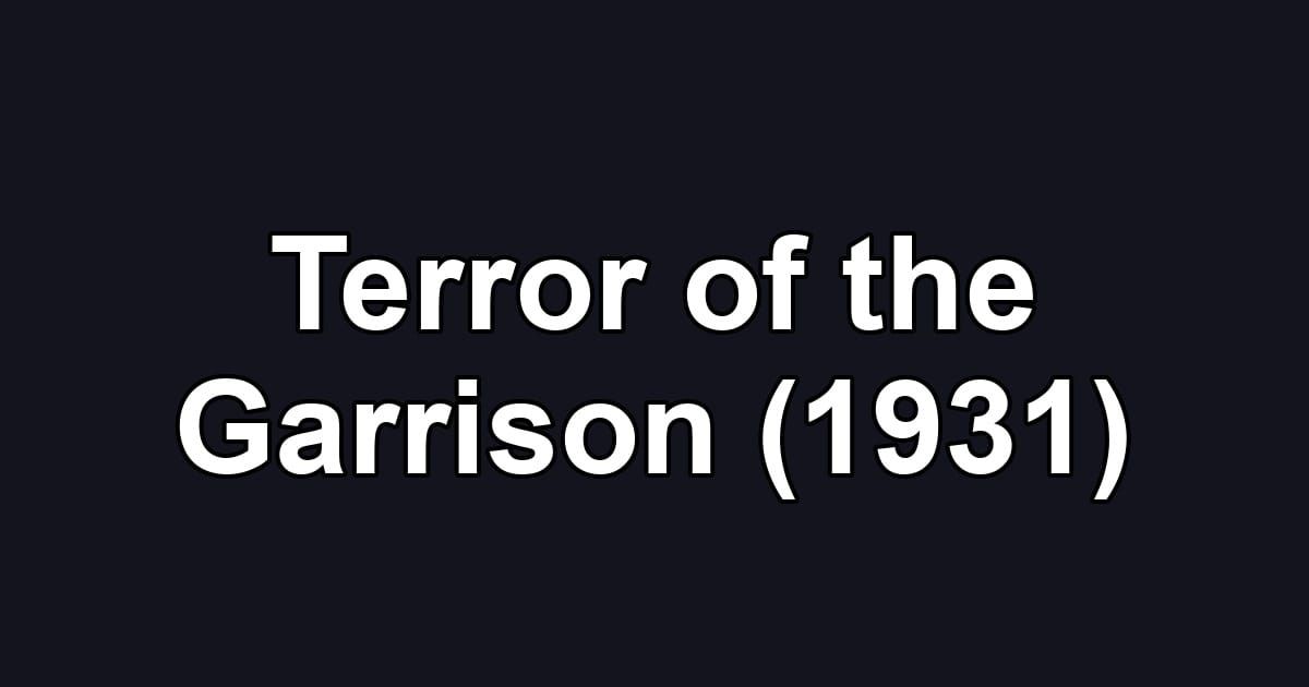 Terror of the Garrison (1931)