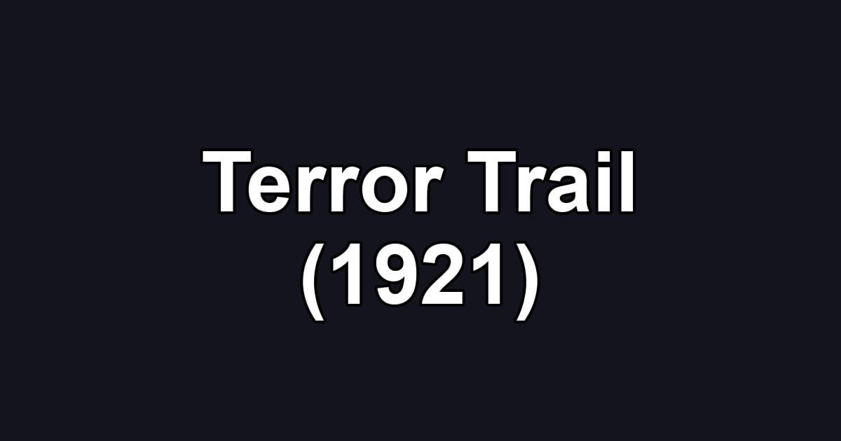 Terror Trail (1921)