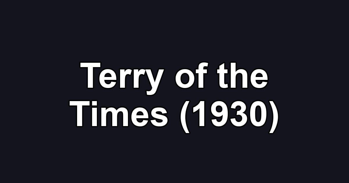 Terry of the Times (1930)