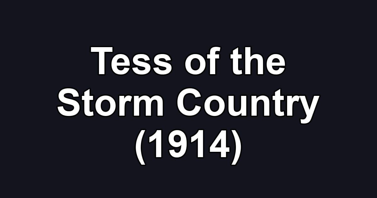 Tess of the Storm Country (1914)