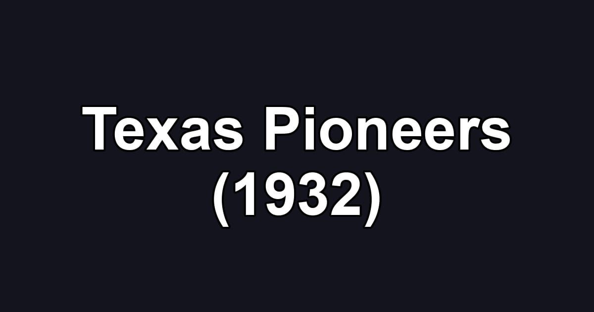 Texas Pioneers (1932)