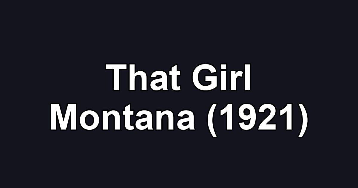 That Girl Montana (1921)