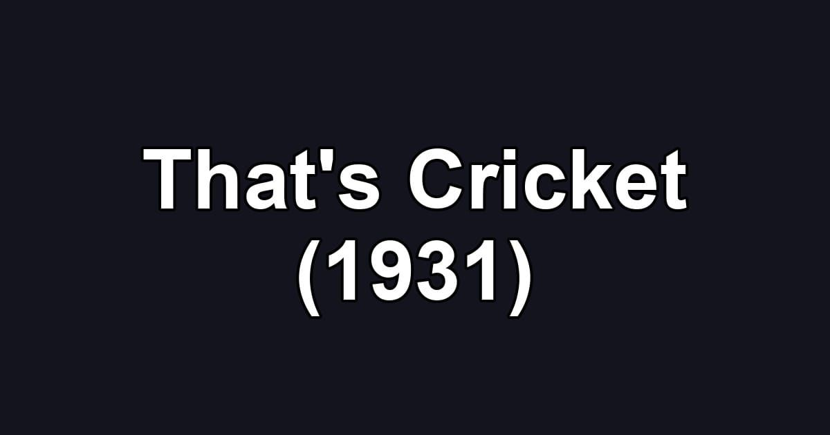 That's Cricket (1931)