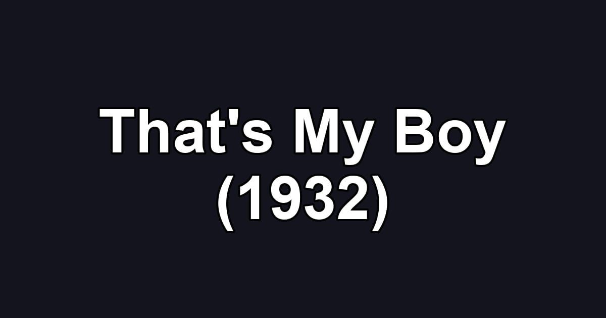 That's My Boy (1932)