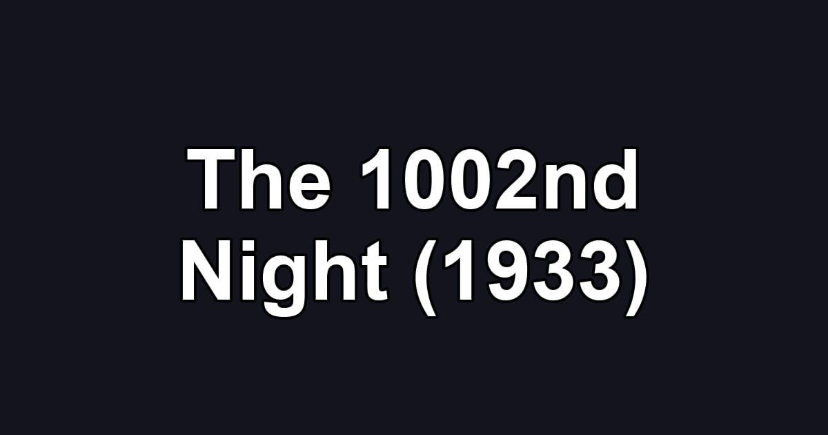 The 1002nd Night (1933)