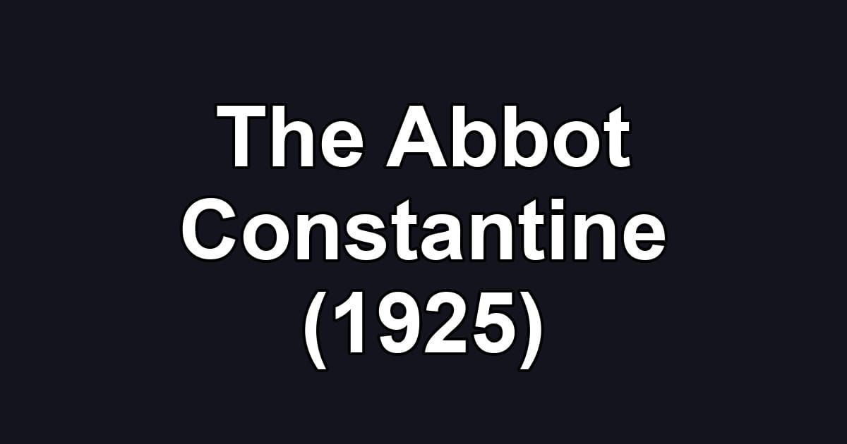 The Abbot Constantine (1925)