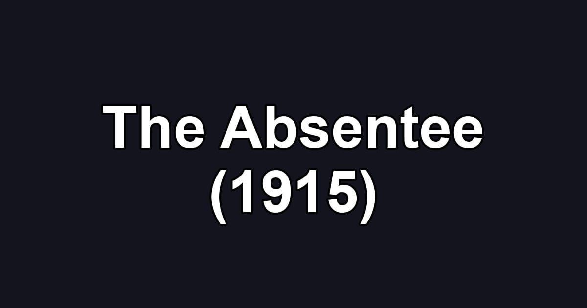 The Absentee (1915)