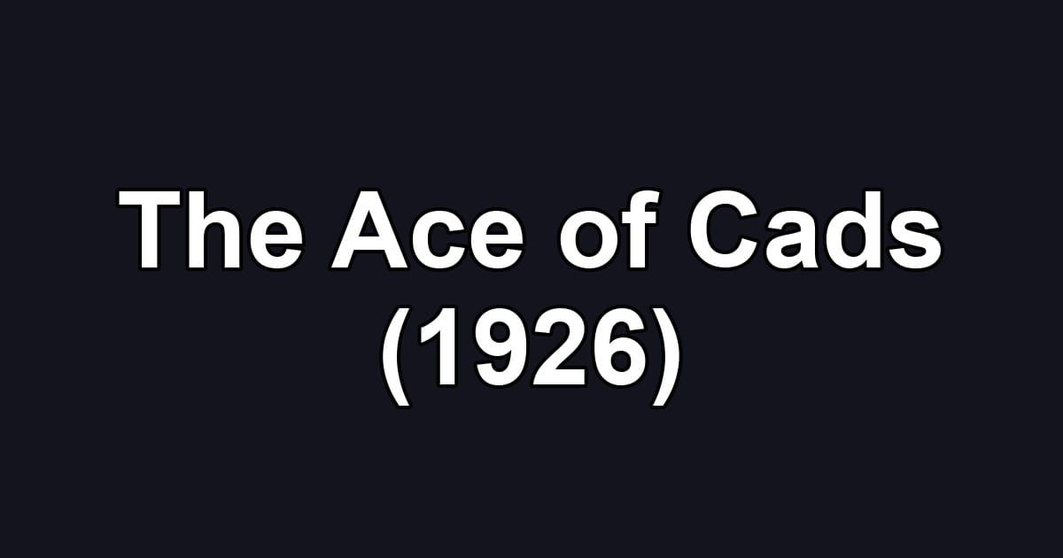 The Ace of Cads (1926)