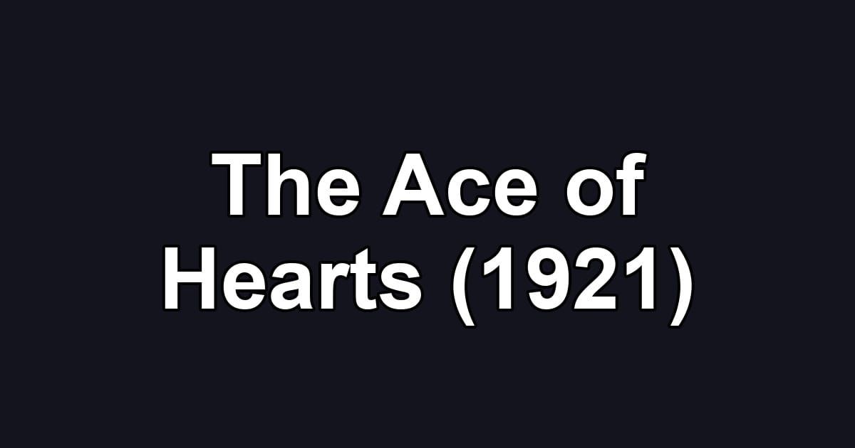 The Ace of Hearts (1921)