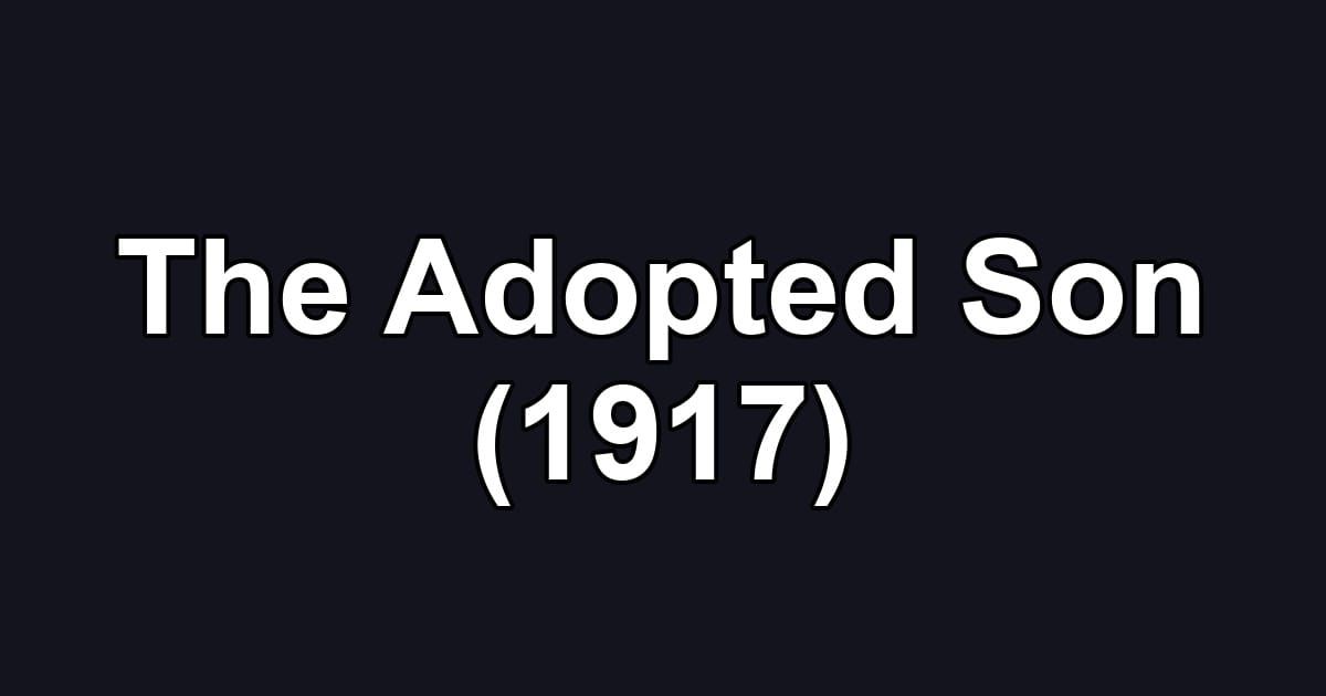 The Adopted Son (1917)