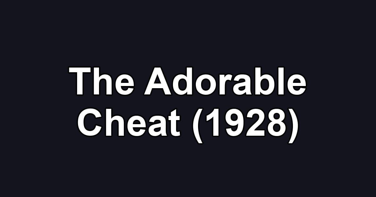 The Adorable Cheat (1928)