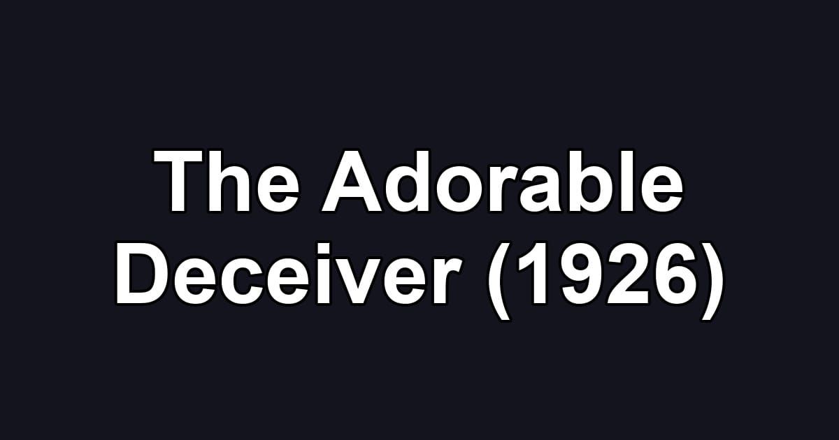 The Adorable Deceiver (1926)