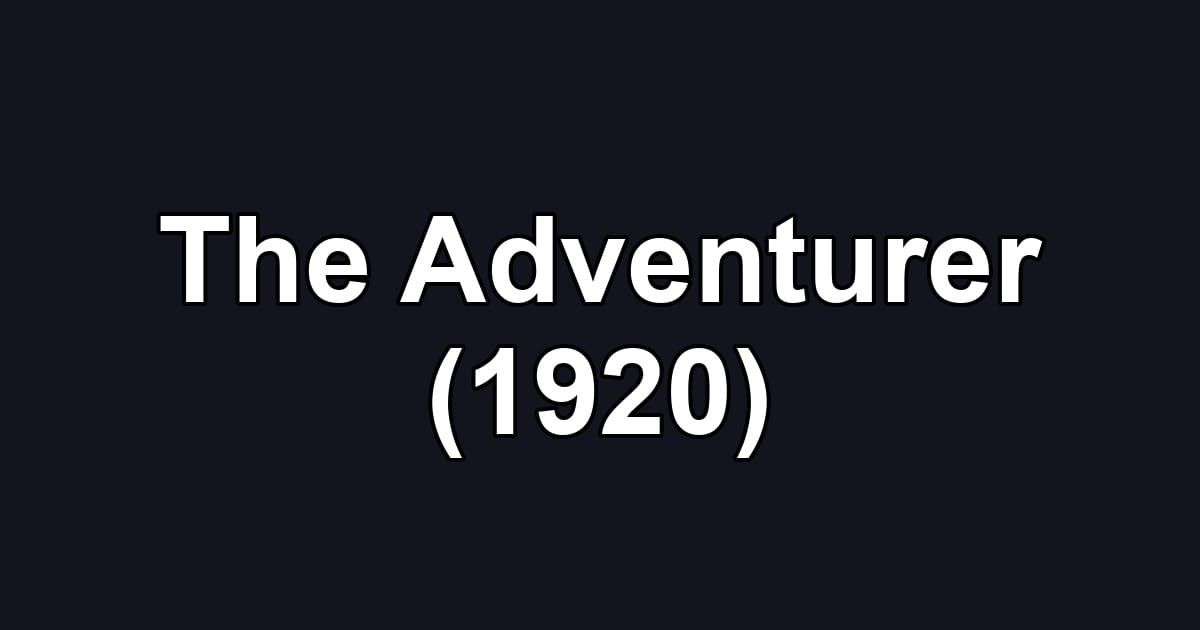 The Adventurer (1920)