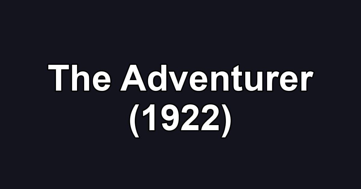 The Adventurer (1922)