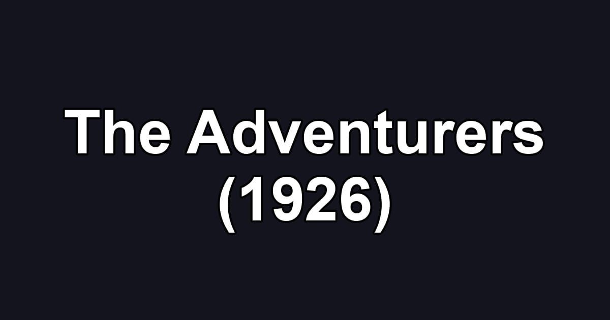 The Adventurers (1926)