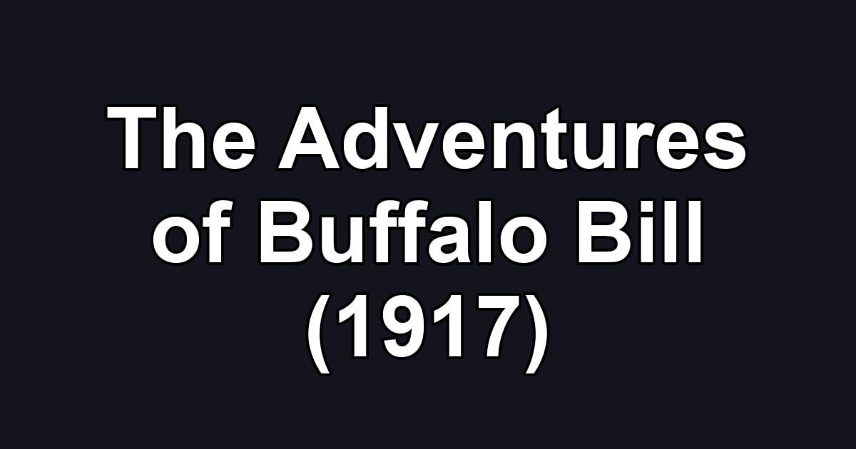 The Adventures of Buffalo Bill (1917)