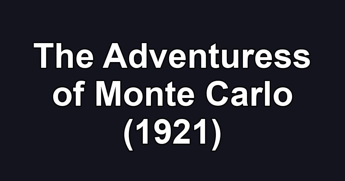 The Adventuress of Monte Carlo (1921)