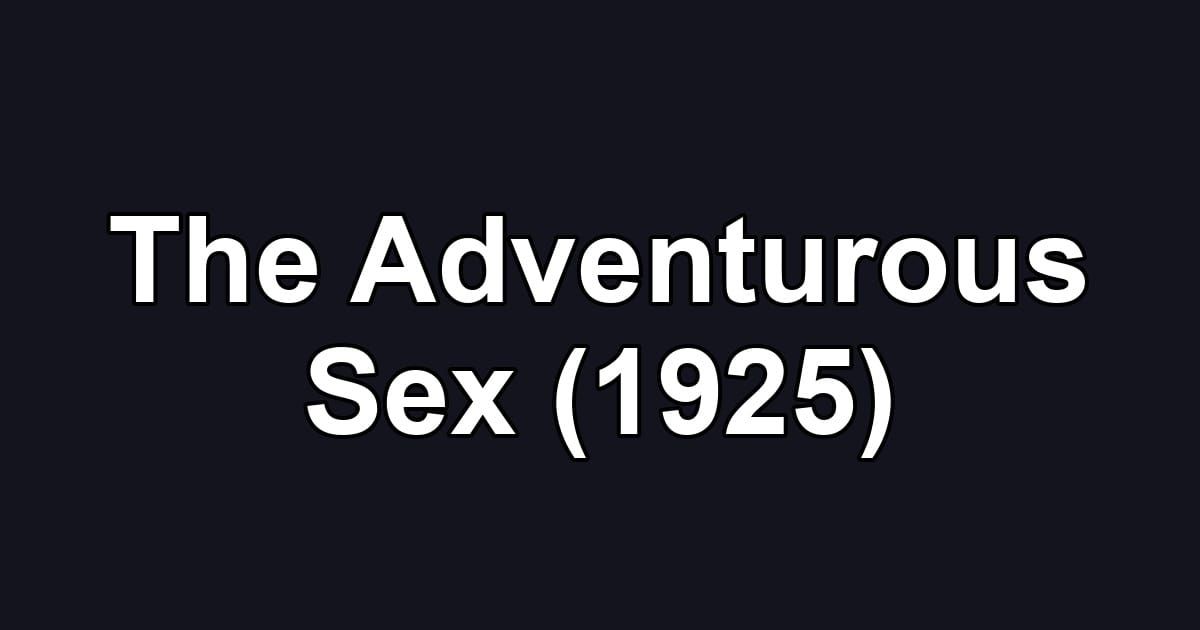 The Adventurous Sex (1925)
