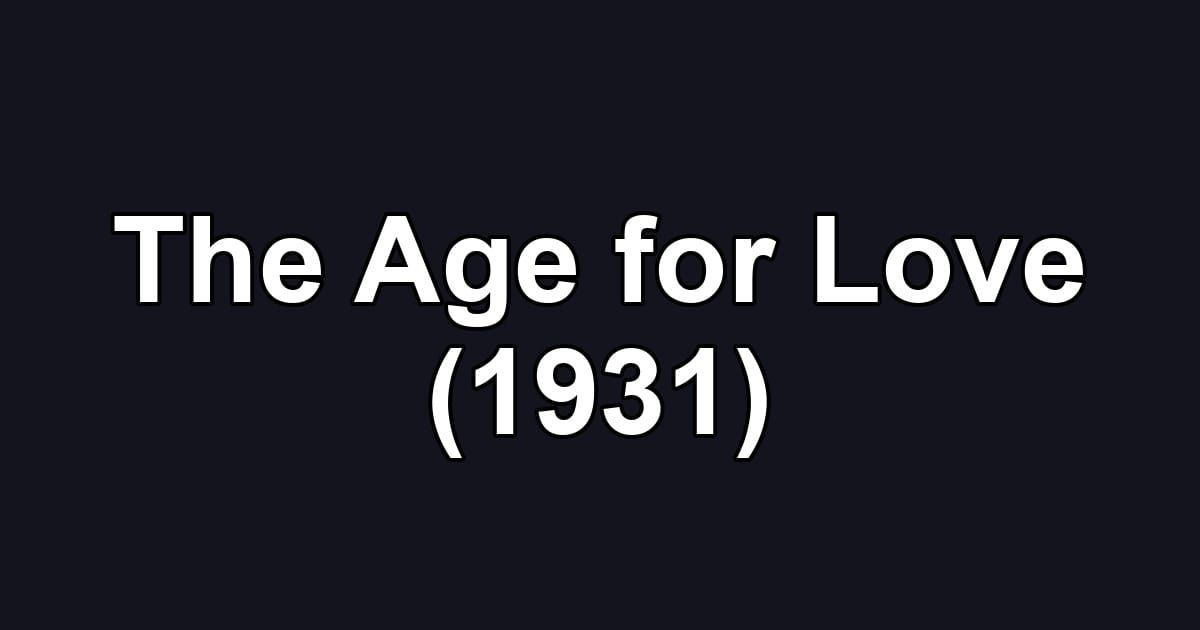 The Age for Love (1931)