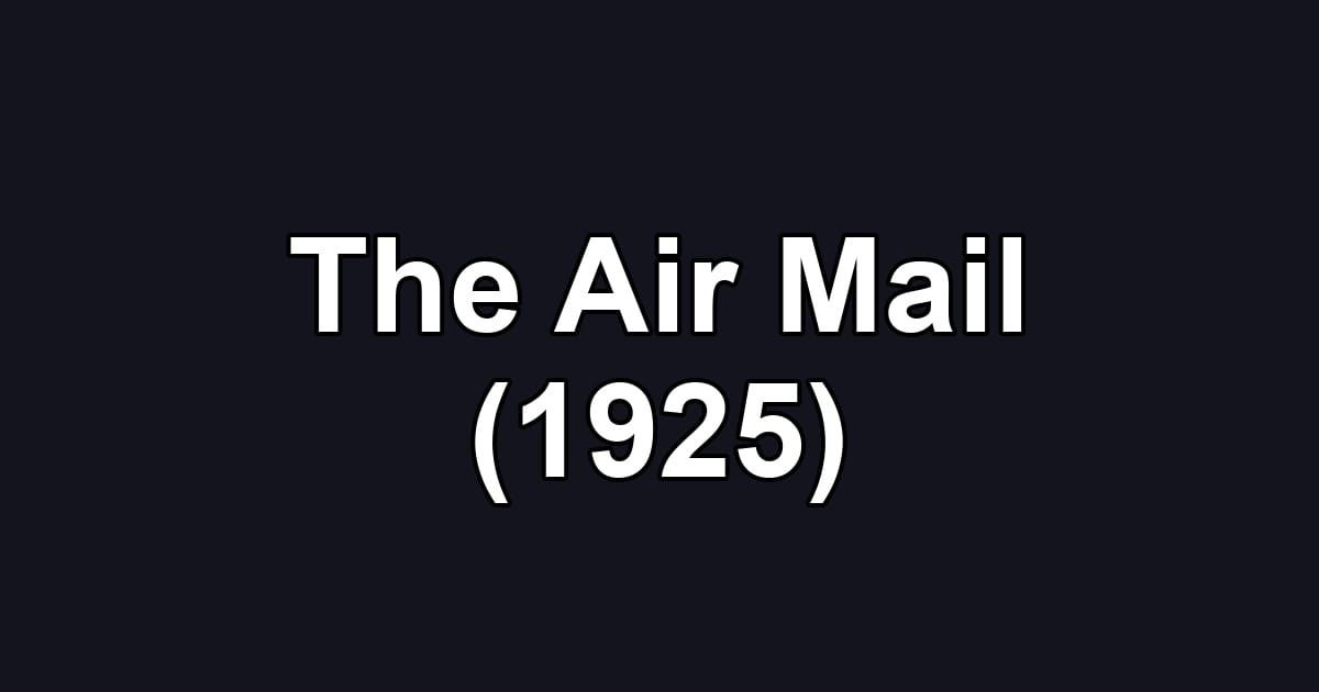 The Air Mail (1925)