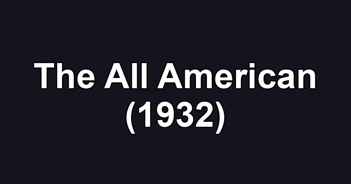 The All American (1932)