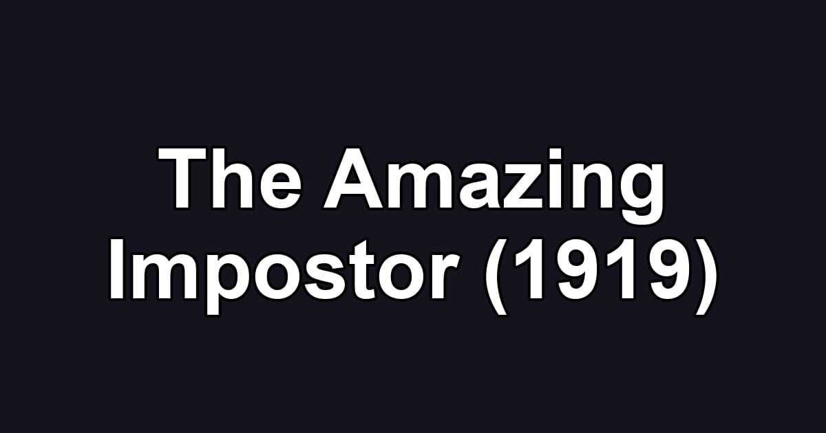 The Amazing Impostor (1919)