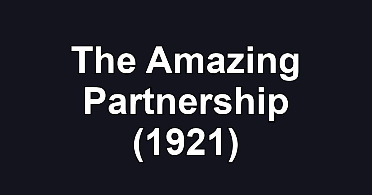 The Amazing Partnership (1921)