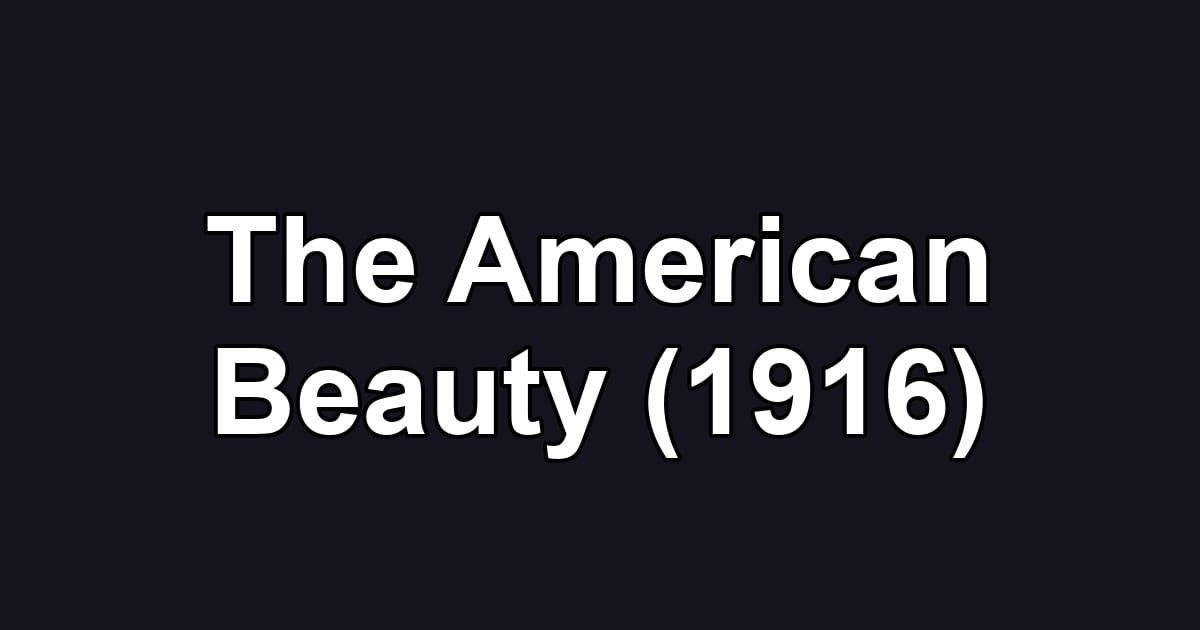 The American Beauty (1916)