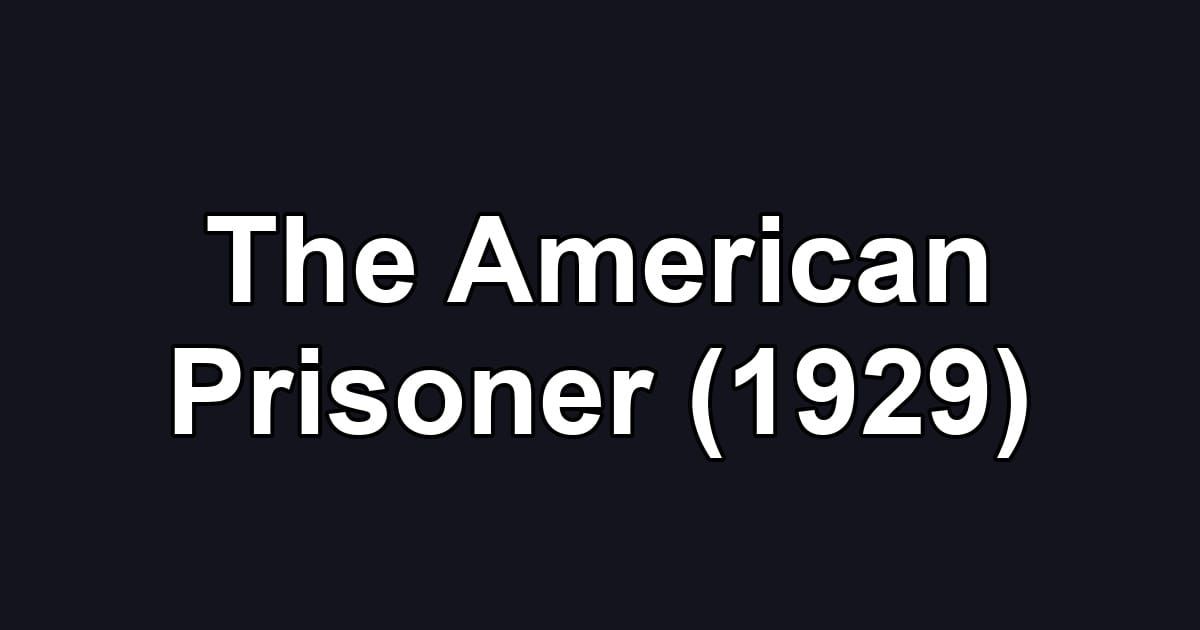 The American Prisoner (1929)
