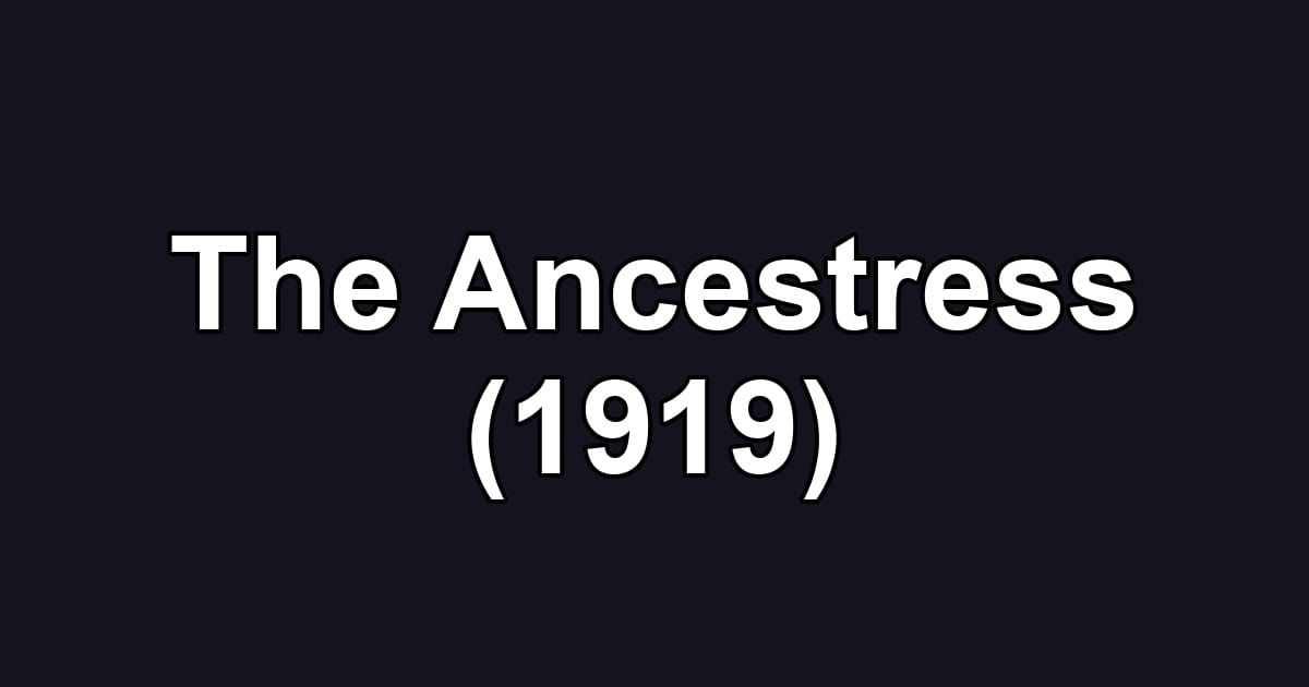 The Ancestress (1919)