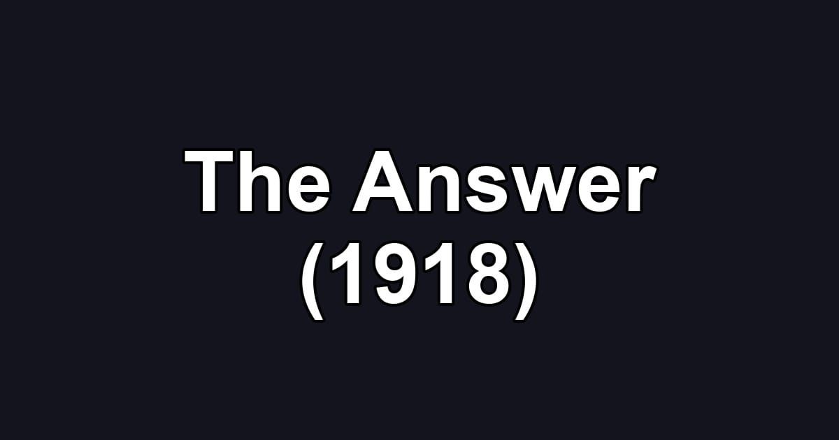 The Answer (1918)