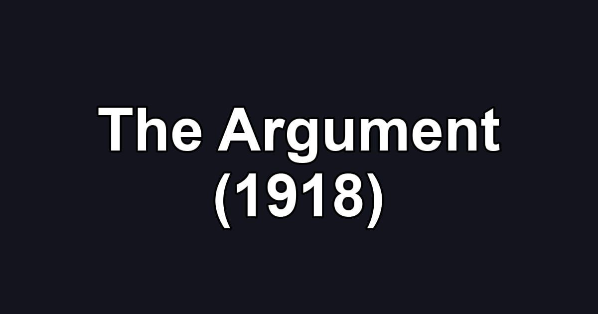 The Argument (1918)