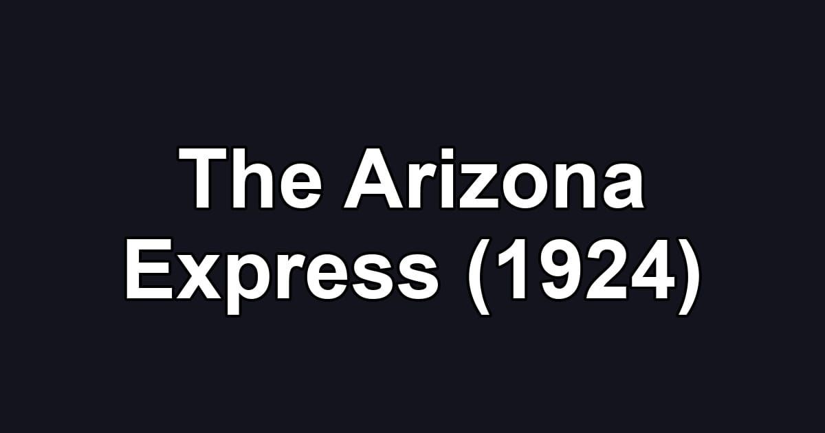 The Arizona Express (1924)
