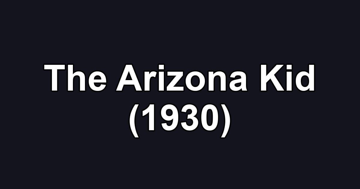 The Arizona Kid (1930)