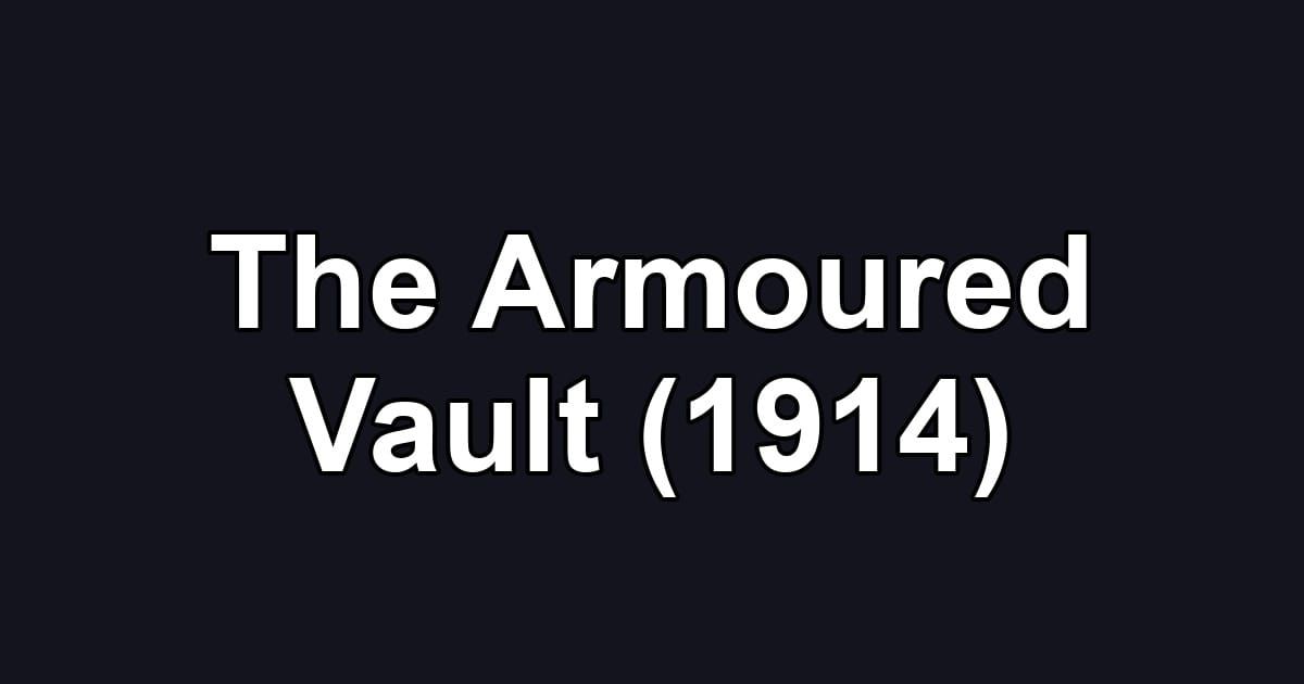The Armoured Vault (1914)