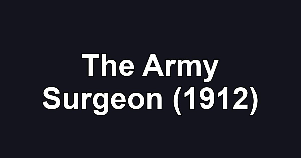 The Army Surgeon (1912)
