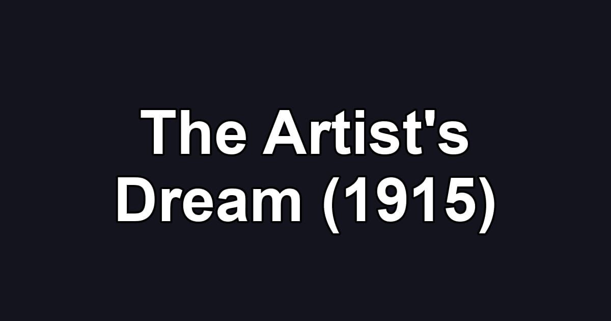 The Artist's Dream (1915)