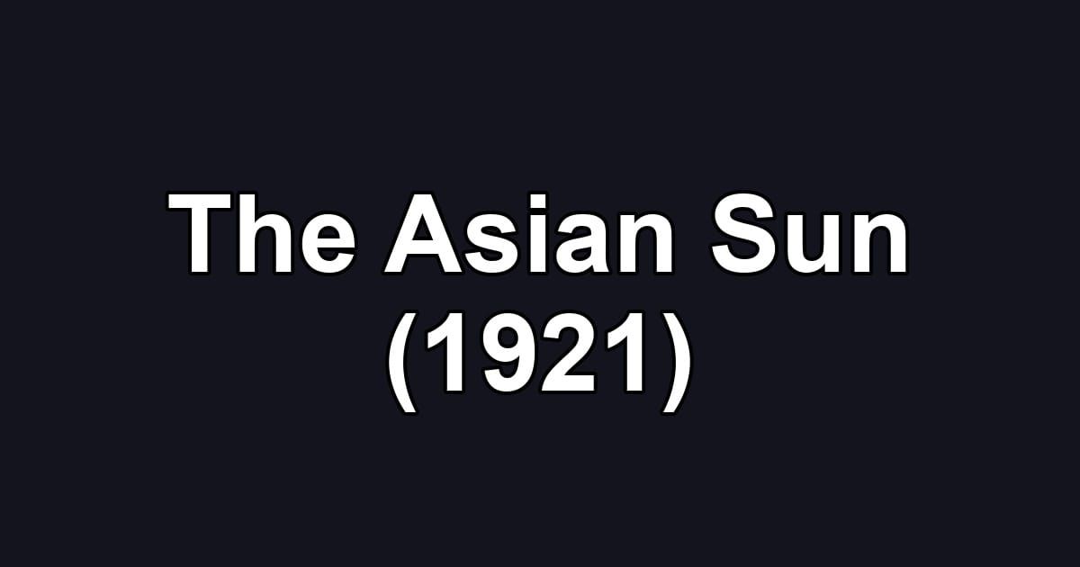 The Asian Sun (1921)