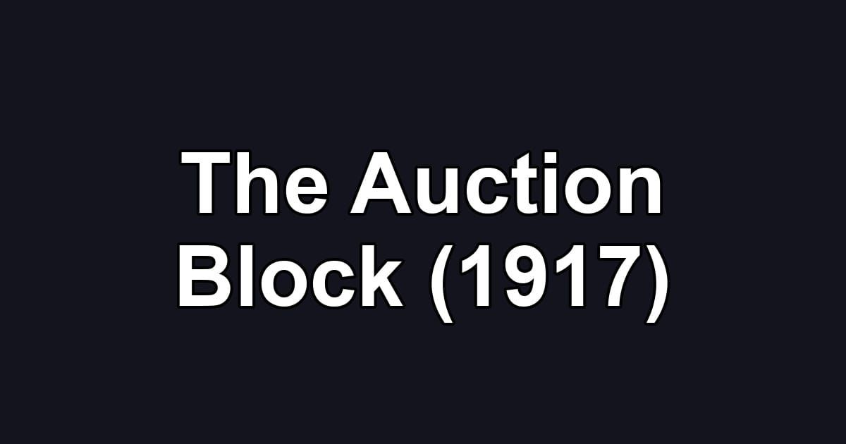 The Auction Block (1917)
