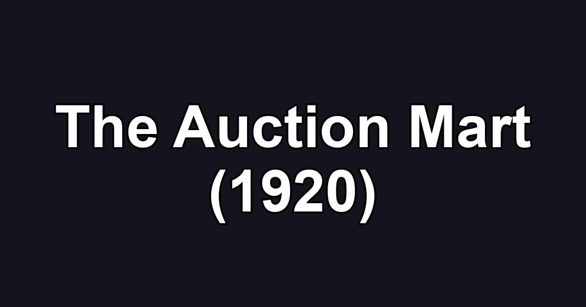 The Auction Mart (1920)