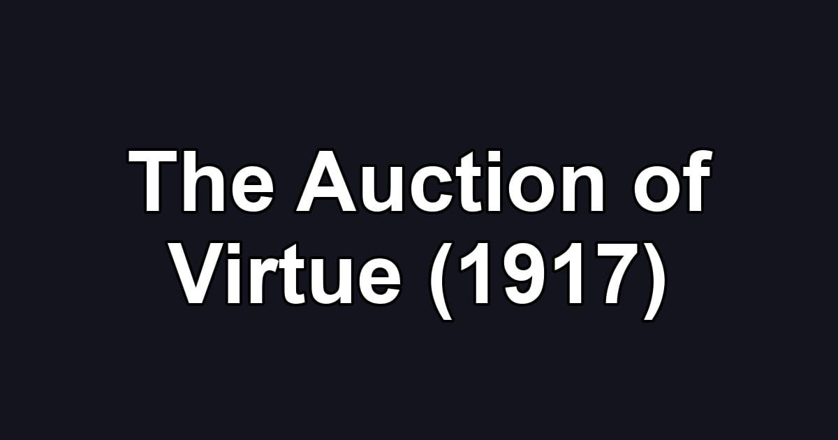 The Auction of Virtue (1917)