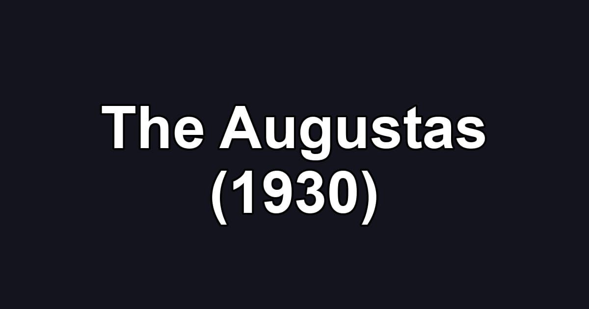 The Augustas (1930)