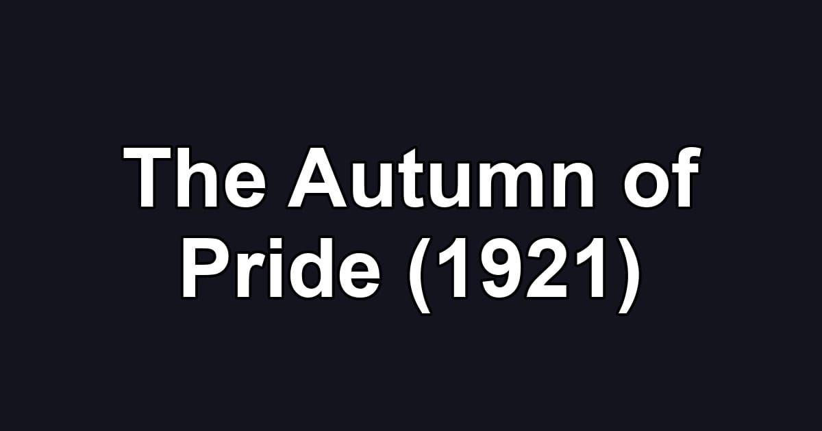 The Autumn of Pride (1921)