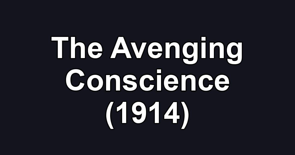 The Avenging Conscience (1914)
