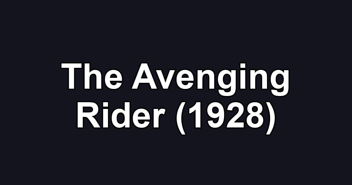 The Avenging Rider (1928)