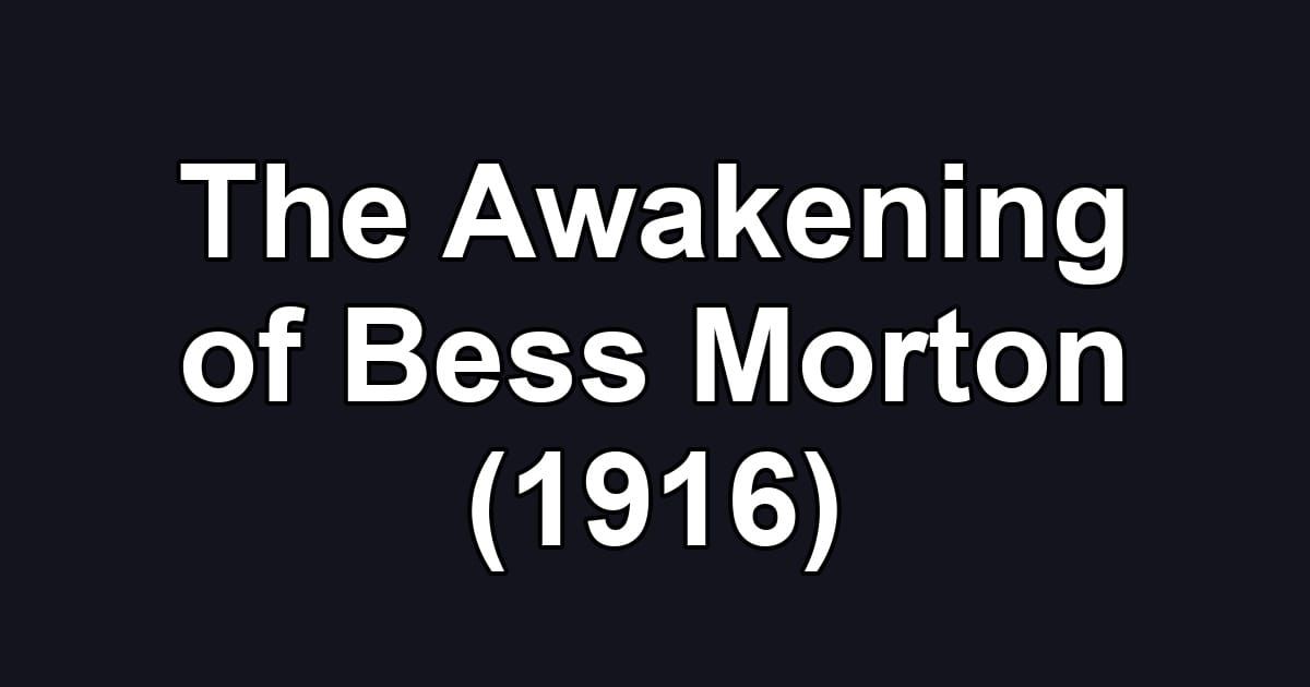 The Awakening of Bess Morton (1916)